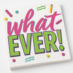 Awesome 80s "Whatever!" Lunch Napkins - 16 Pack - 6.5 In. X 6.5 In.
